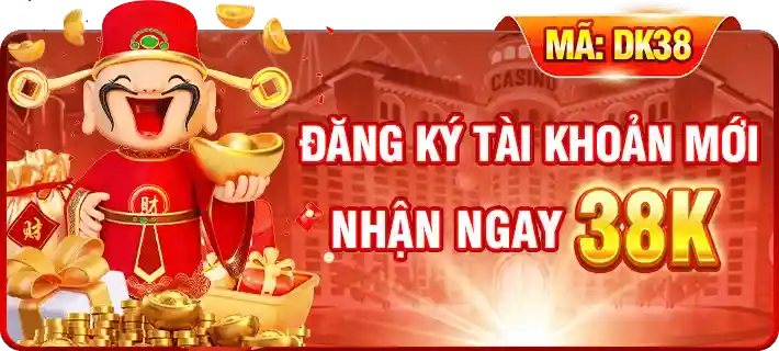 🎉 ĐĂNG KÝ MỚI – NHẬN NGAY 38K KHÔNG CẦN NẠP! 🧧